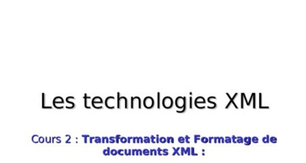 Tutoriel Transformation et Formatage de documents XML